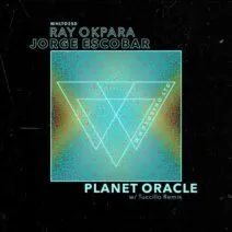 Ray Okpara, Jorge Escobar – Planet Oracle (w/ Tuccillo Remix)