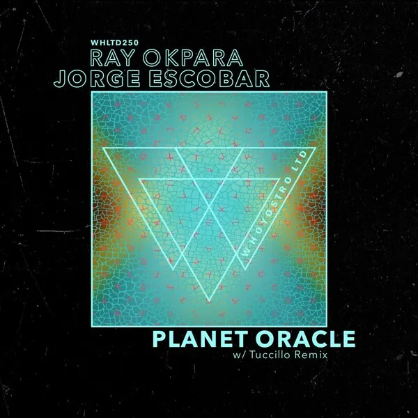Ray Okpara, Jorge Escobar - Planet Oracle (w_ Tuccillo Remix) [Whoyostro LTD]