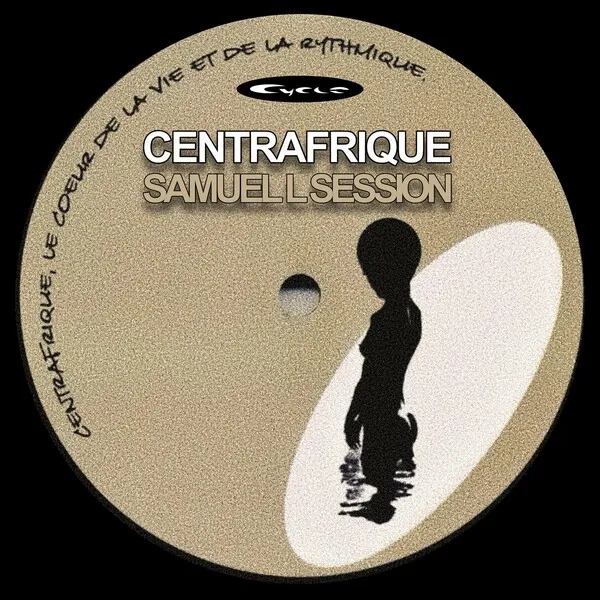 Samuel L Session - Centrafrique [Cycle]
