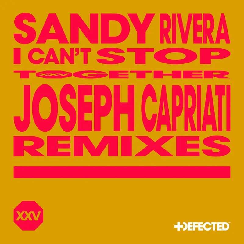 Sandy Rivera - I Can't Stop - Joseph Capriati Remixes [Defected]