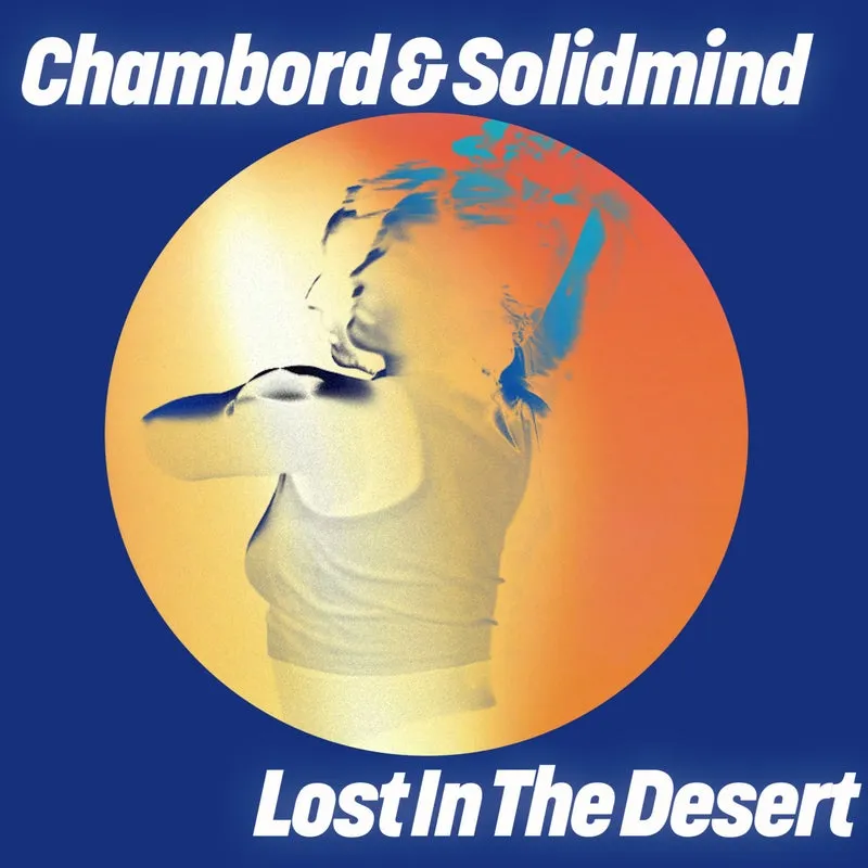 Solidmind, Chambord - Lost In The Desert [Get Physical Music]