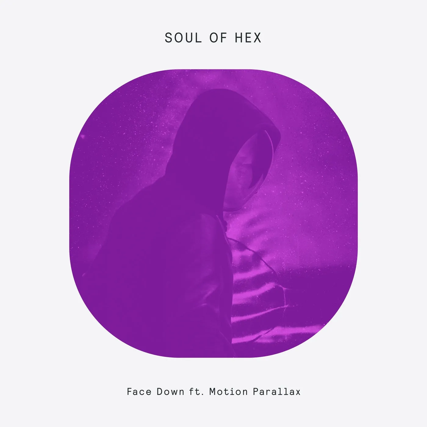 Soul of Hex, Motion Parallax – Face Down (feat. Motion Parallax)