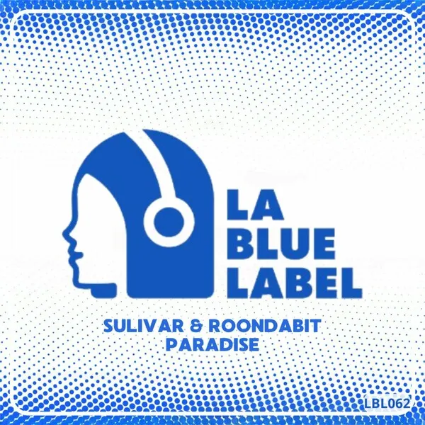 Sulivar, Roondabit - Paradise [La Blue Label]