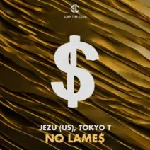 Tokyo T, Jezu (US) - No Lame$ [Slap The Club]