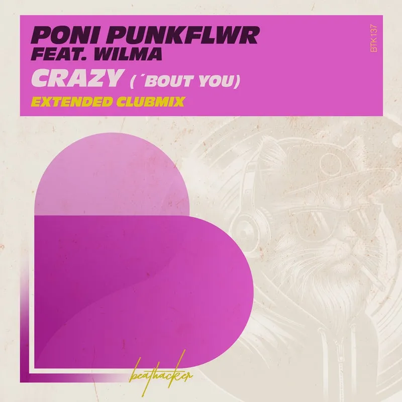 Wilma, Poni PunkFlwr - Crazy (Bout You) (Extended Club Mix) [Beathacker]