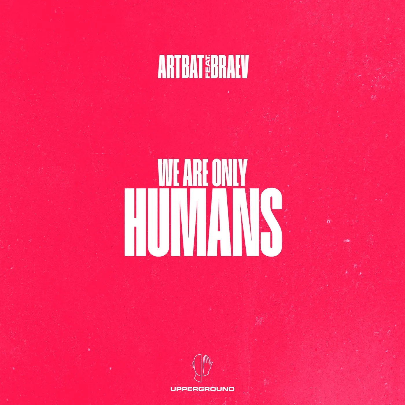 ARTBAT, Braev - Humans [UPPERGROUND]