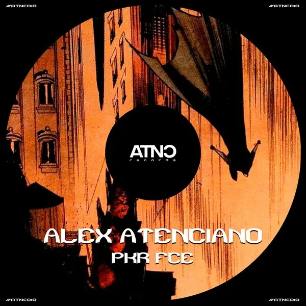 Alex Atenciano - Pkr Fce [ATNC RECORDS]