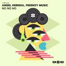 Angel Heredia, Freenzy Music - NO NO NO [KoBBoK]