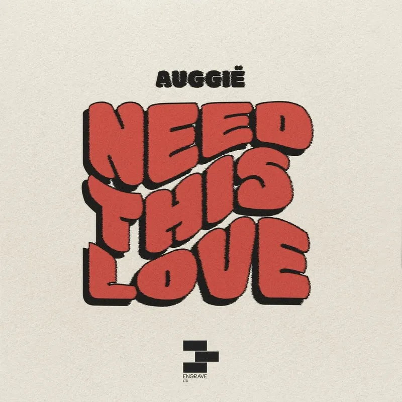 Auggië, Bákayan - Need This Love [Engrave LTD]