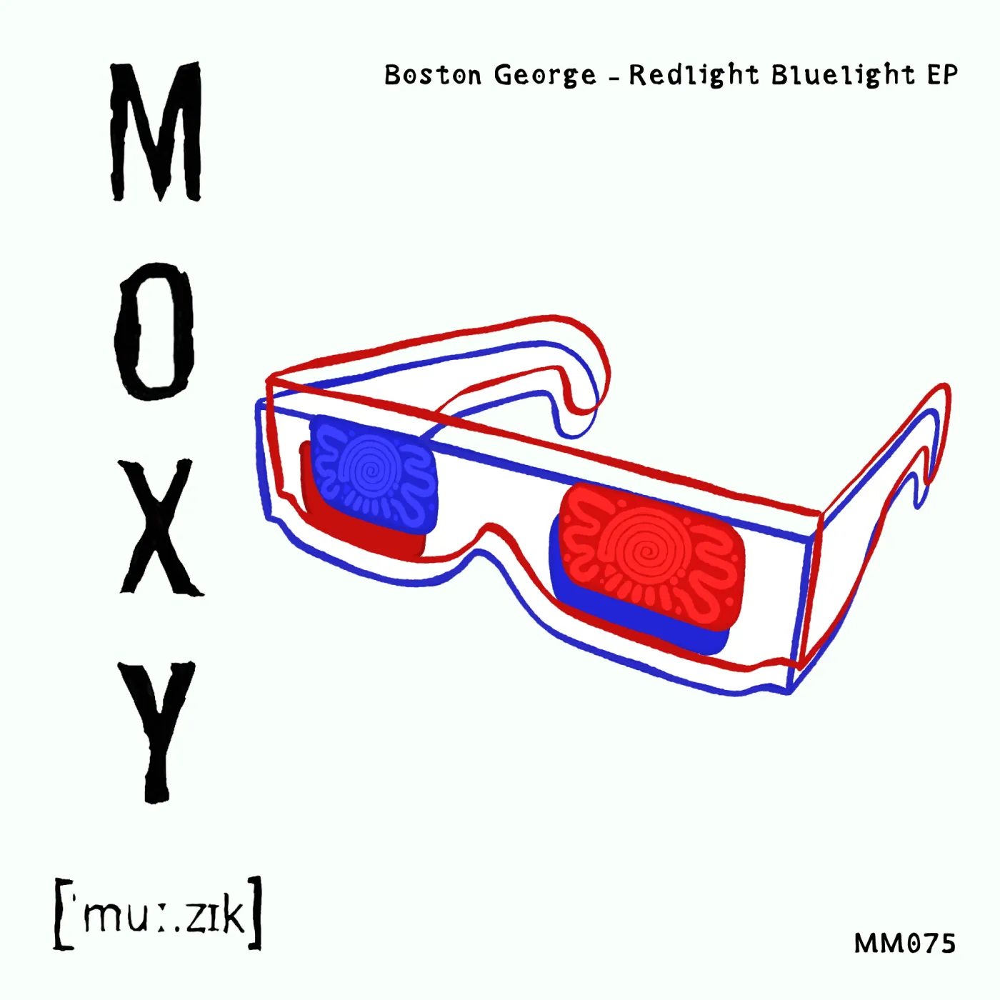 Boston George (UK) - Redlight Bluelight EP [MOXY MUZIK]