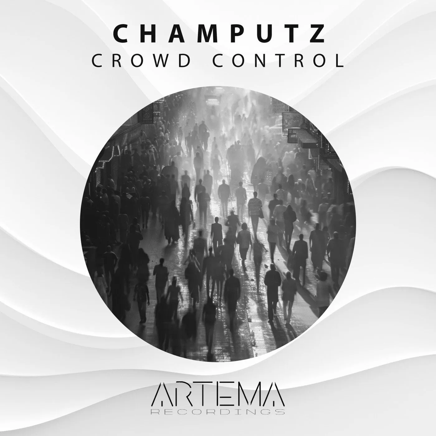Champutz - Crowd Control [ARTEMA RECORDINGS]