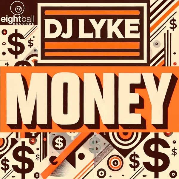 DJ LYKE - Money [Eightball Records Digital]
