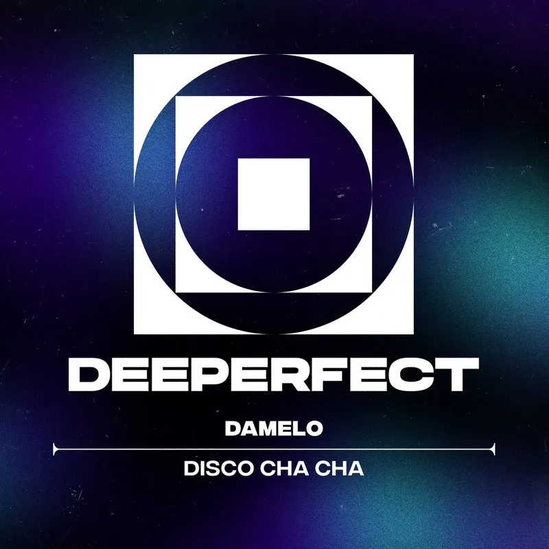 Damelo - Disco Cha Cha [Deeperfect]