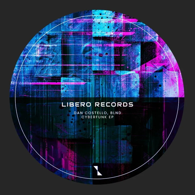 Dan Costello, Blnd - Cyberfunk EP [Libero Records]