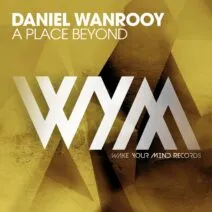 Daniel Wanrooy - A Place Beyond [Wake Your Mind Records]