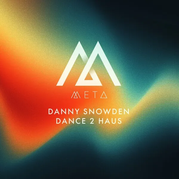 Danny Snowden - Dance 2 Haus [META]