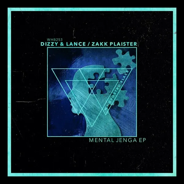 Dizzy & Lance, Zakk Plaister - Mental Jenga EP [Whoyostro Black]