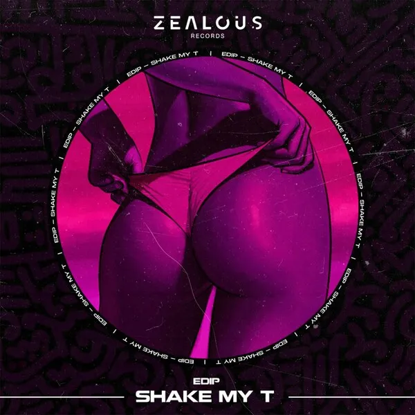 EdiP - Shake My T [Zealous Records]