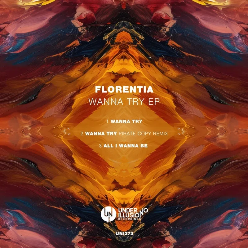 FLORENTIA - Wanna Try EP [Under No Illusion]