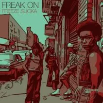 FREAK ON - Freeze Sucka [Repopulate Mars]