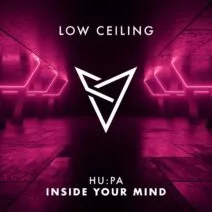 HU - PA - INSIDE YOUR MIND [LOW CEILING]