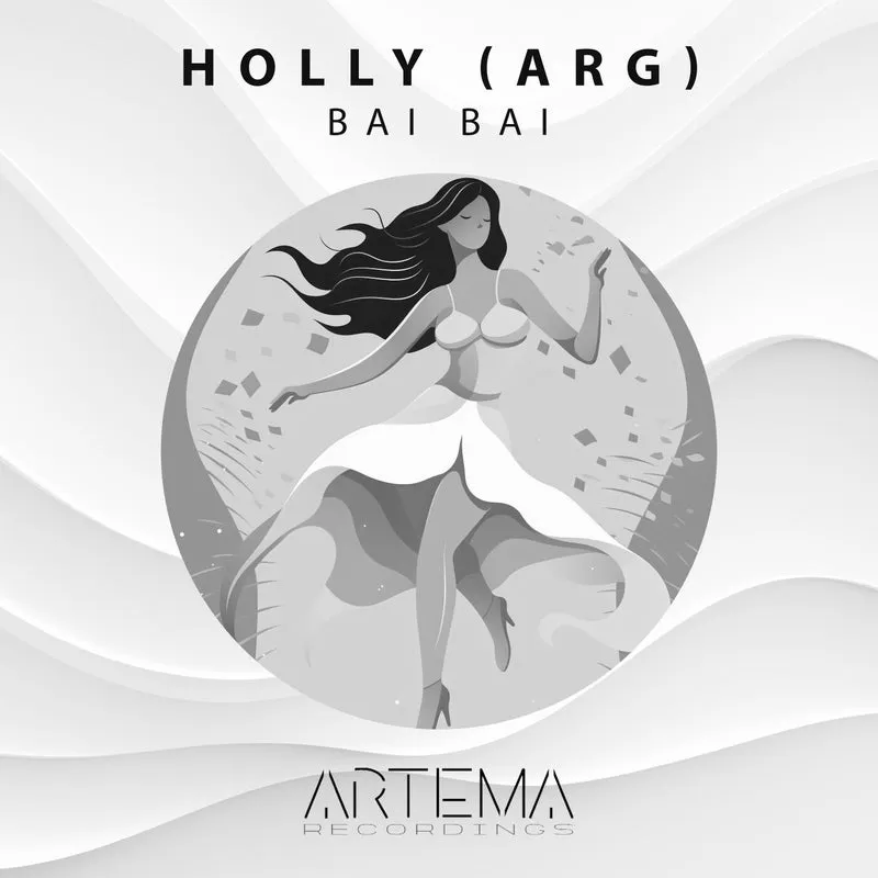 Holly (ARG) - Bai Bai [ARTEMA RECORDINGS]