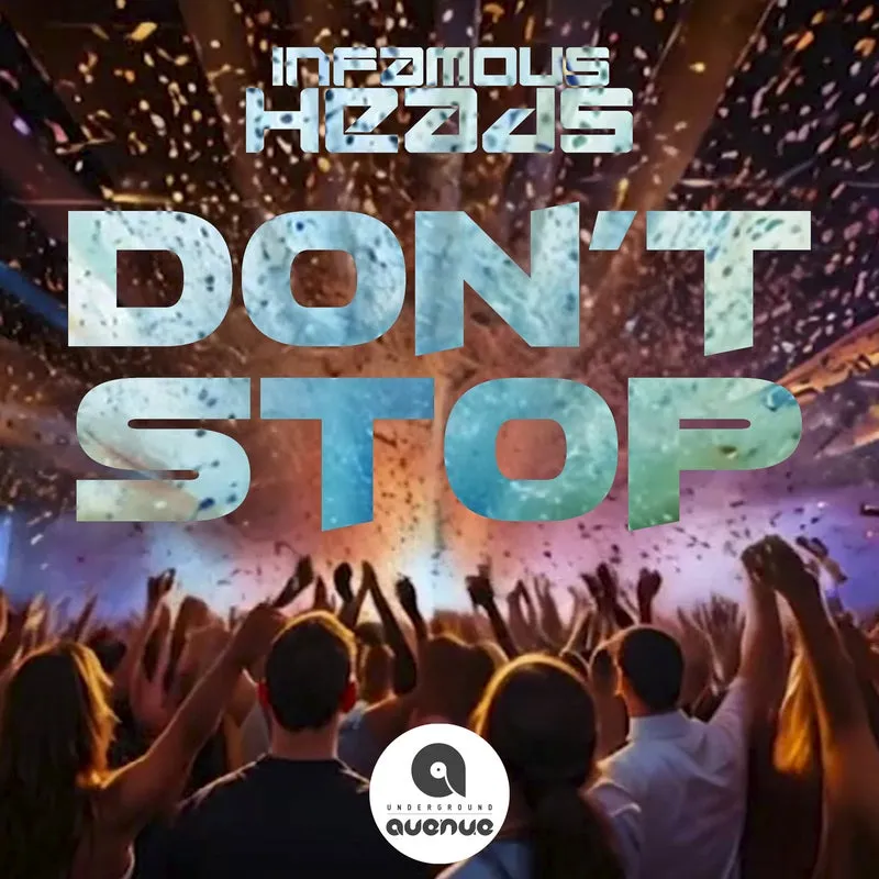 Infamous Heads - Don´t stop [Underground Avenue Records ]