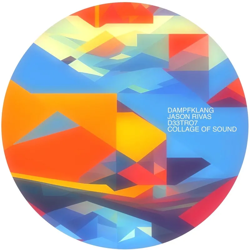 Jason Rivas, D33tro7, Dampfklang - Collage of Sound [Love Is the Only Way]