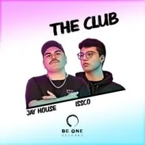 Jay House, ISSCO - The Club [Be One Records]