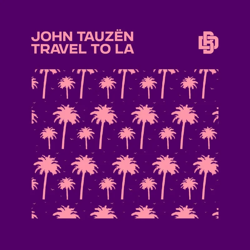 John Tauzën – Travel To LA (Extended Mix)