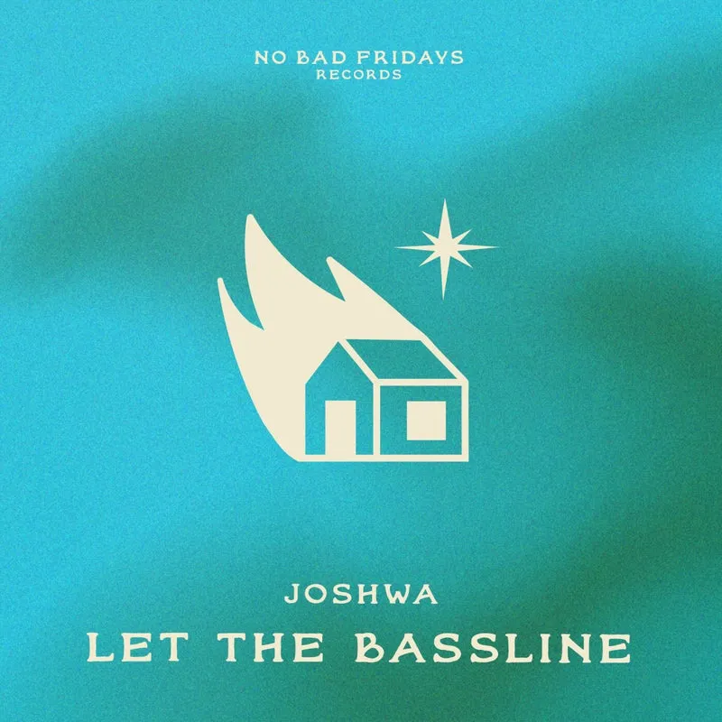 Joshwa – Let The Bassline