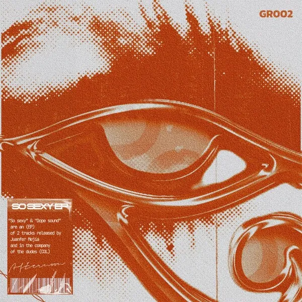 Juanfer Mejia, The Dudes [COL] - So Sexy EP [Grooveroom]