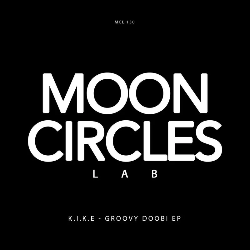 K.I.K.E - Groovy Doobi EP [Mooncircles Lab]