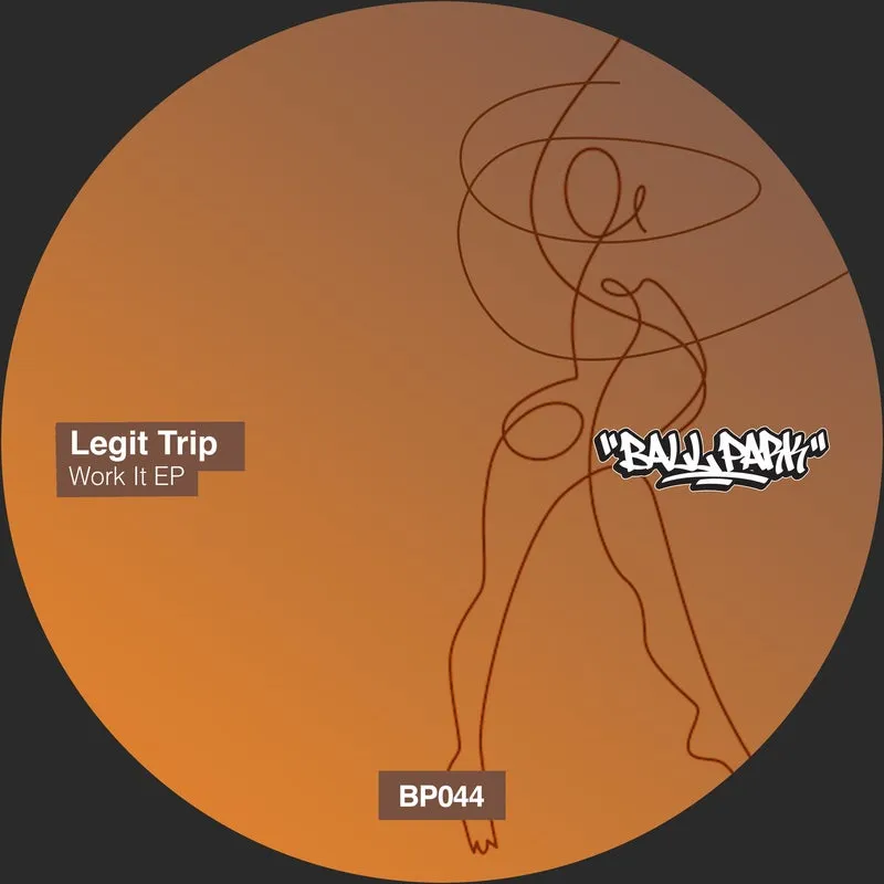 Legit Trip - Work It EP [Ball Park]