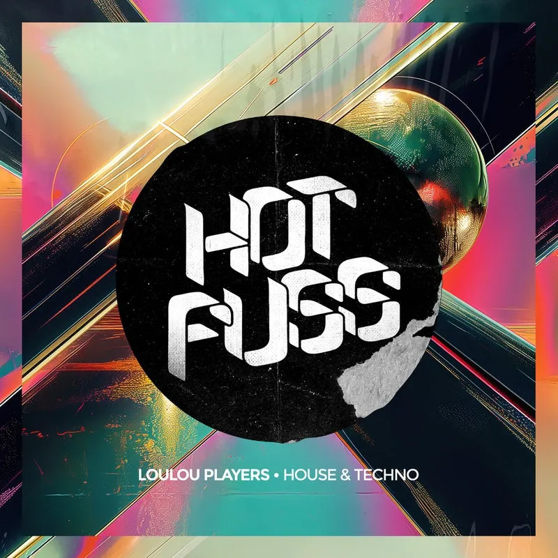 LouLou Players - House & Techno [Hot Fuss]