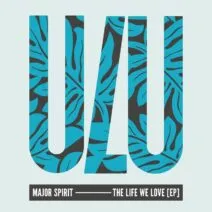 Major Spirit – The Life We Love
