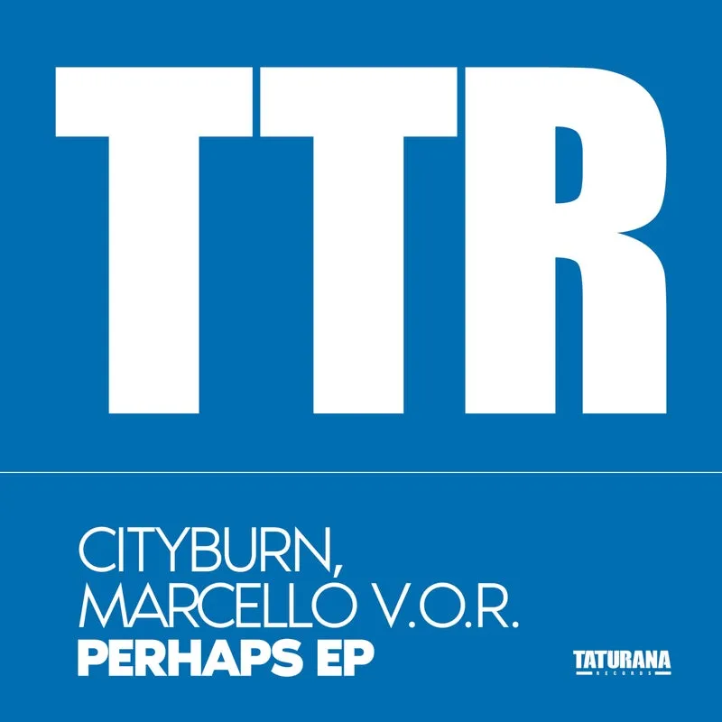 Marcello V.O.R., Cityburn - Perhaps [Taturana Records]
