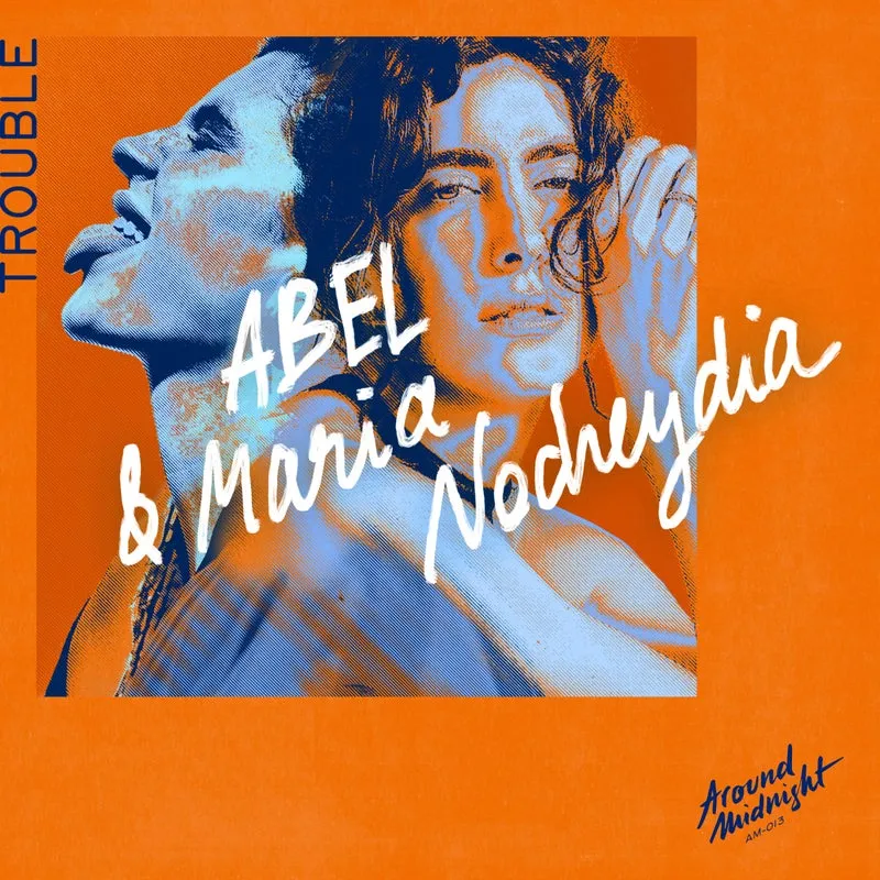 Maria Nocheydia, ABEL (UK) - Trouble [Around Midnight]