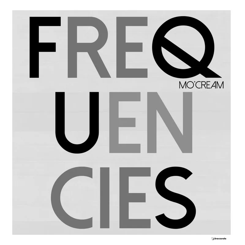 Mo'Cream - Frequencies [I Records]