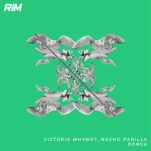Nacho Padilla, VICTORIA WHYNOT - Dance [RIM]