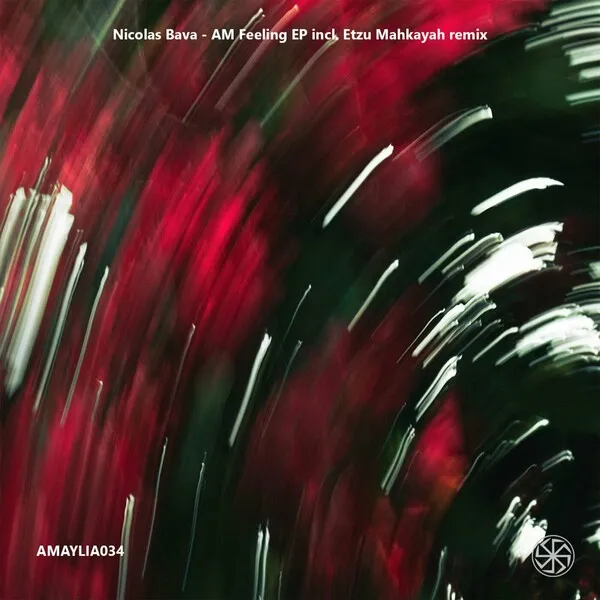 Nicolás Bava - AM Feeling Incl. Etzu Mahkayah Remix [Amaylia Records]