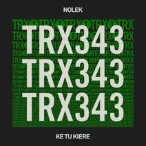 Nolek - Ke Tu Kiere [Toolroom Trax]