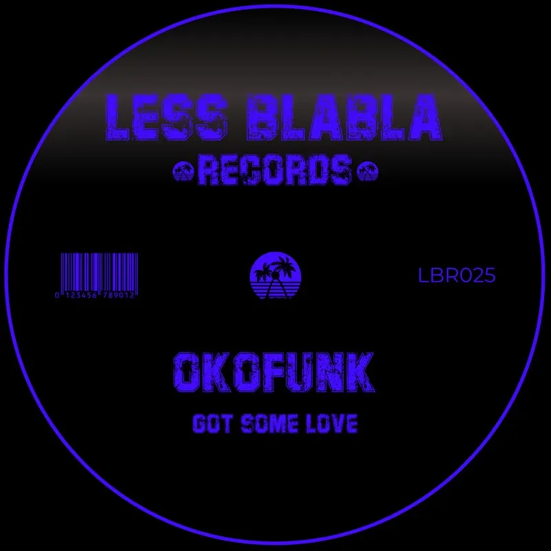 OKOFUNK - Got Some Love [Less BlaBla Records]