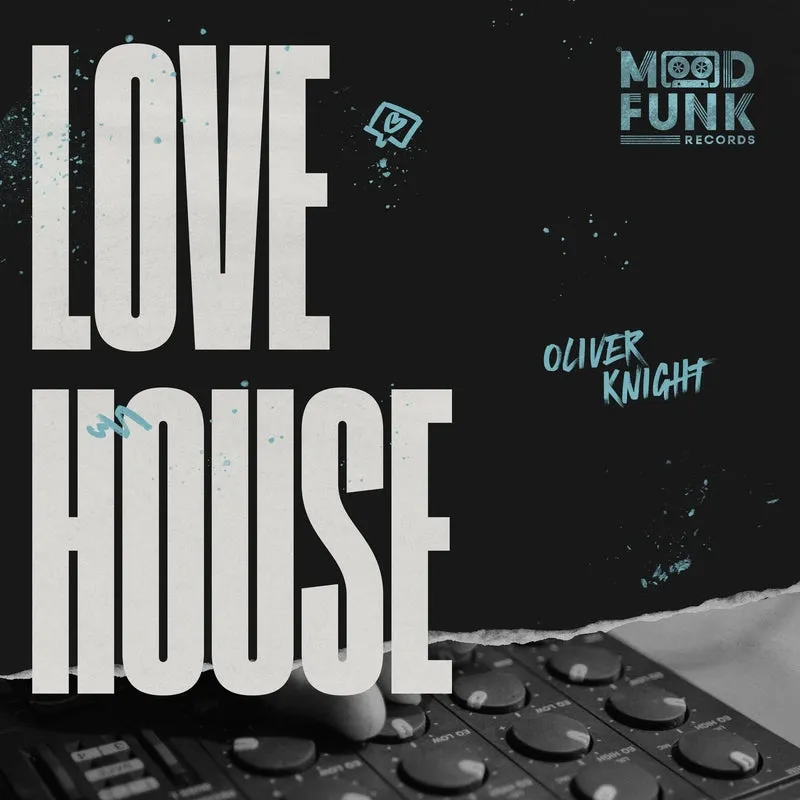 Oliver Knight - Love House [Mood Funk Records]