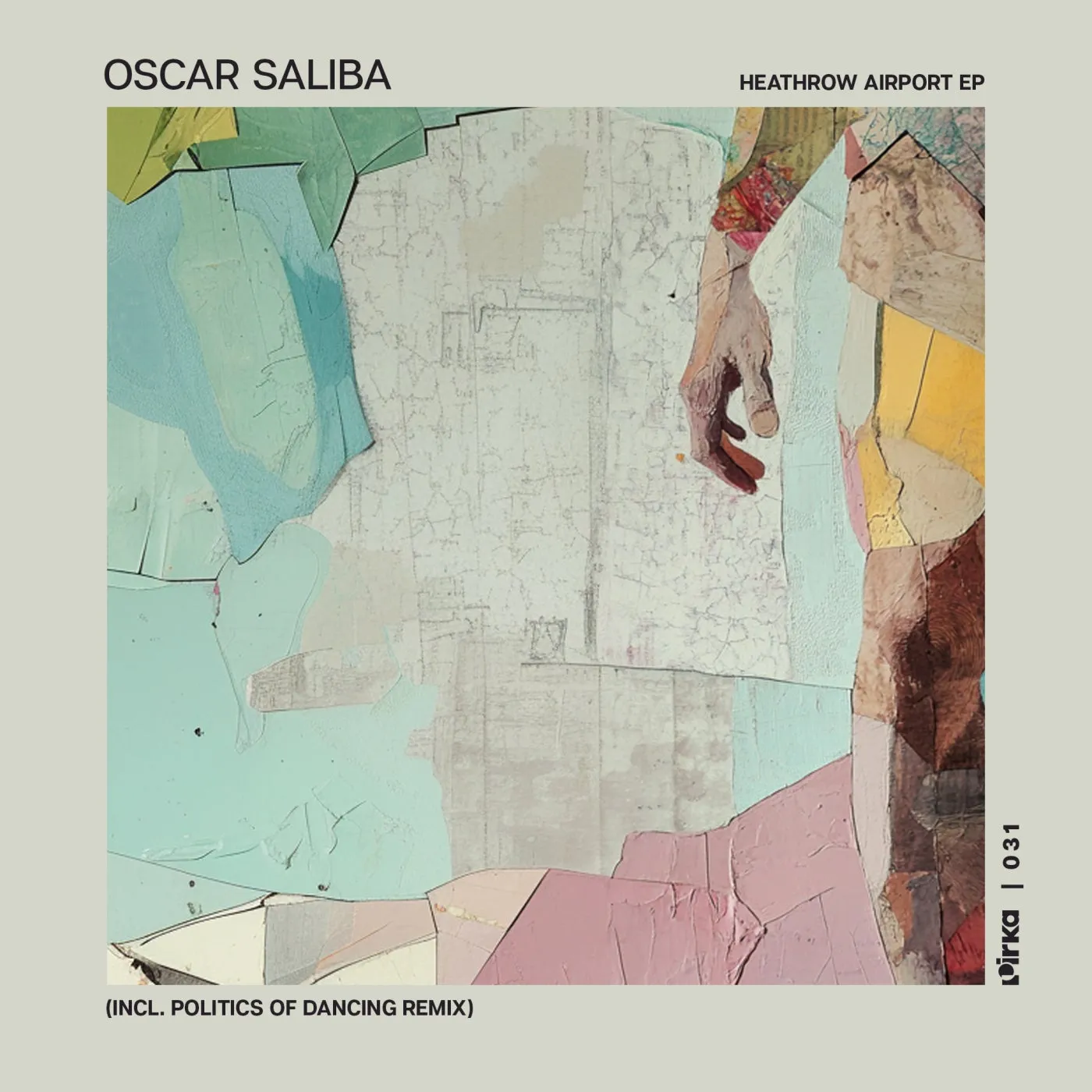 Oscar Saliba - Heathrow Airport EP (Incl. Politics Of Dancing Remix) [Pirka]