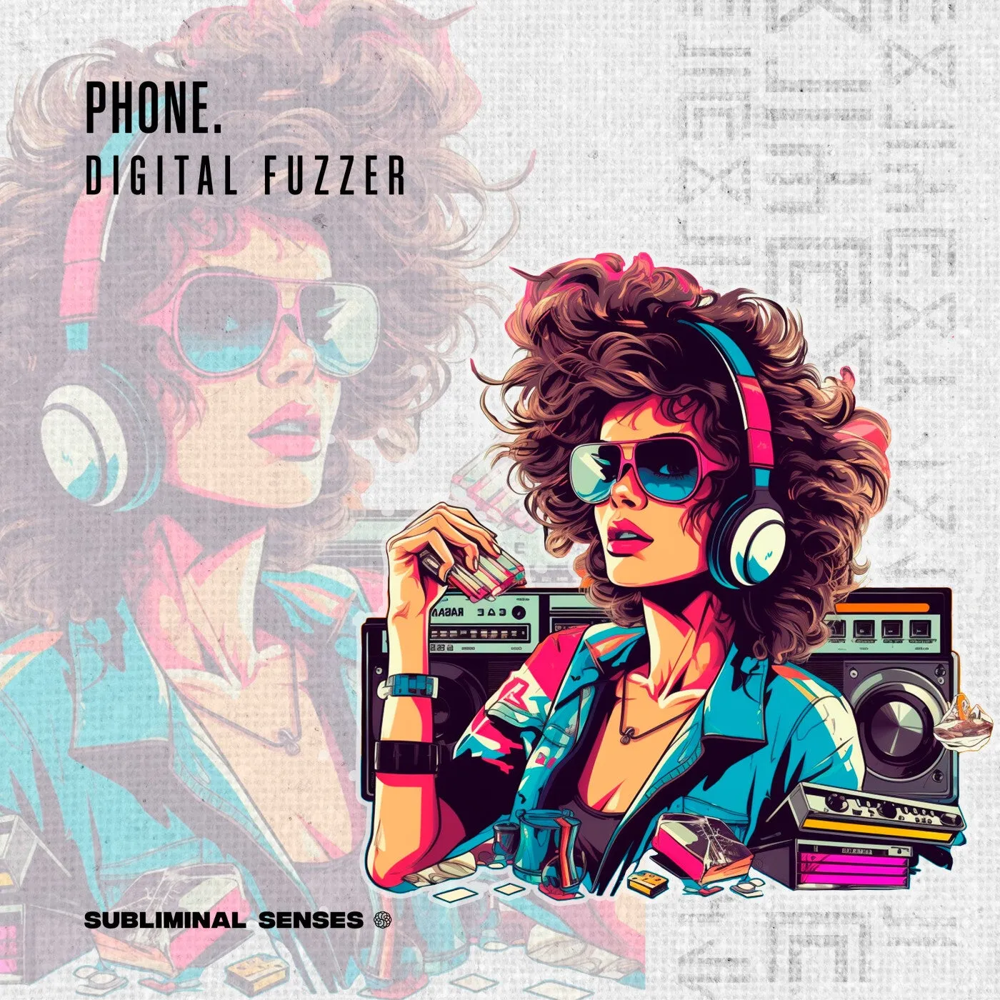 PHONE. - Digital Fuzzer [Subliminal Senses]