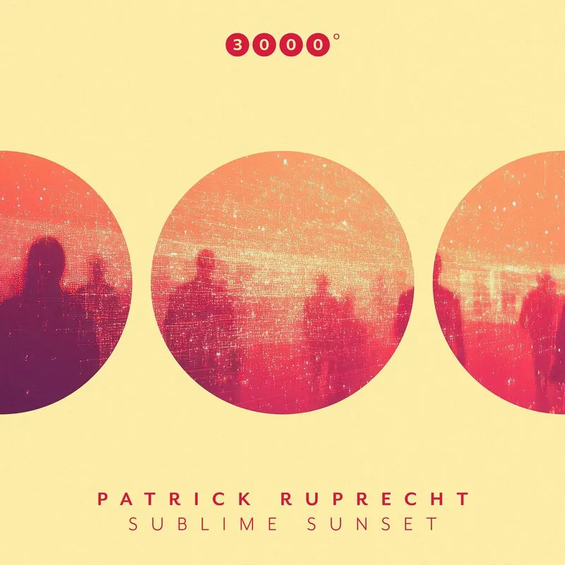 Patrick Ruprecht - Sublime Sunset [3000 Grad Records]