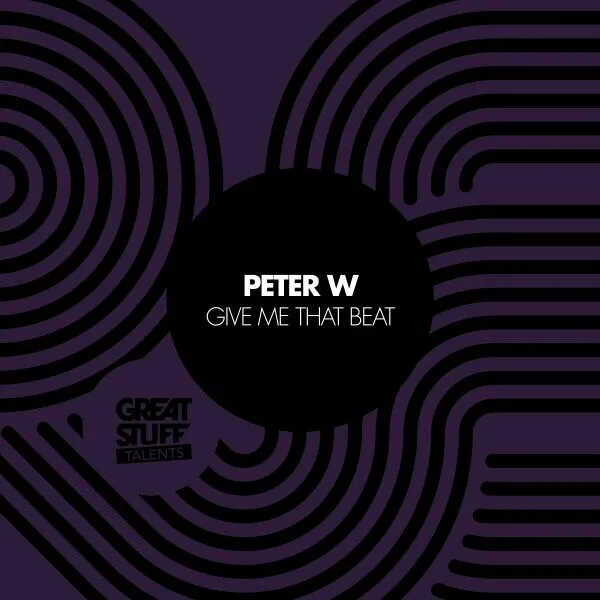 Peter W – Give Me That Beat