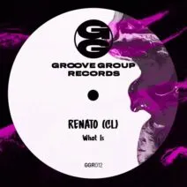 Renato (CL) - What Is [Groove Group Records]