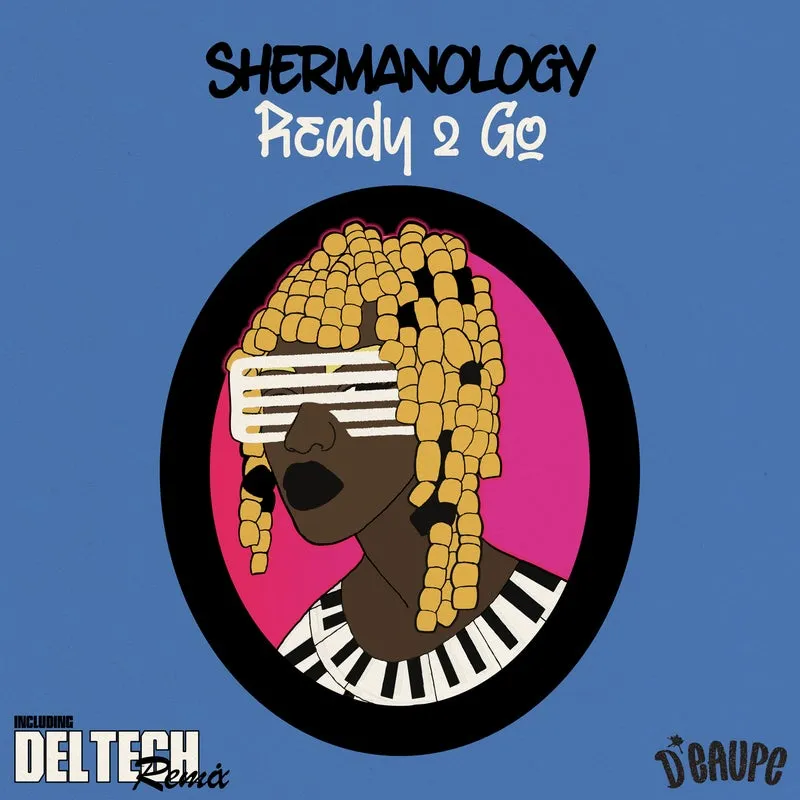 Shermanology - Ready 2 Go (Deltech Remix) [D'EAUPE]]